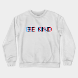 BE KIND - be kind Crewneck Sweatshirt